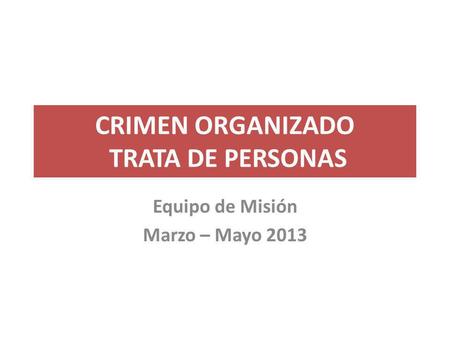 CRIMEN ORGANIZADO TRATA DE PERSONAS