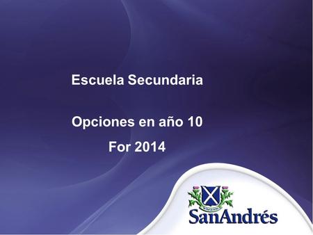 Escuela Secundaria Opciones en año 10 For 2014. What will happen today ? Overview of the year 10 course for 2014 Talks on the subjects you must select.