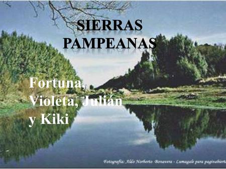 Sierras pampeanas Fortuna, Violeta, Julián y Kiki.