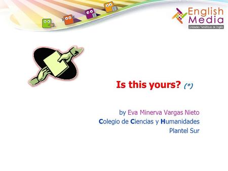Is this yours? (*) by Eva Minerva Vargas Nieto