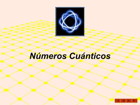 Números Cuánticos.