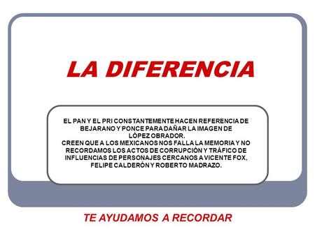 LA DIFERENCIA EL PAN Y EL PRI CONSTANTEMENTE HACEN REFERENCIA DE BEJARANO Y PONCE PARA DAÑAR LA IMAGEN DE LÓPEZ OBRADOR. CREEN QUE A LOS MEXICANOS NOS.