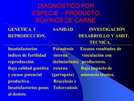 DIAGNOSTICO POR ESPECIE - PRODUCTO. BOVINOS DE CARNE