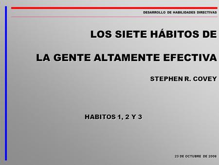 LOS SIETE HÁBITOS DE LA GENTE ALTAMENTE EFECTIVA STEPHEN R. COVEY