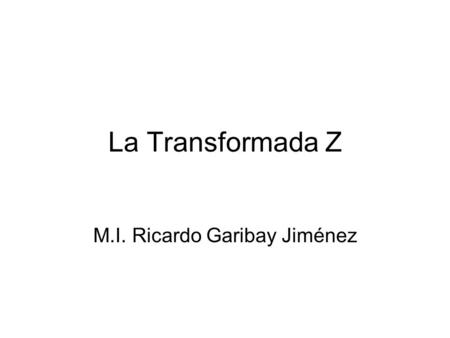 M.I. Ricardo Garibay Jiménez
