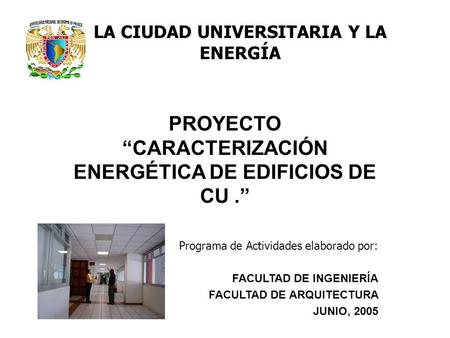 PROYECTO “CARACTERIZACIÓN ENERGÉTICA DE EDIFICIOS DE CU .”