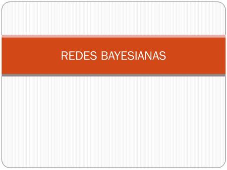 REDES BAYESIANAS.