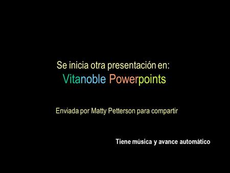 Se inicia otra presentación en: Vitanoble Powerpoints