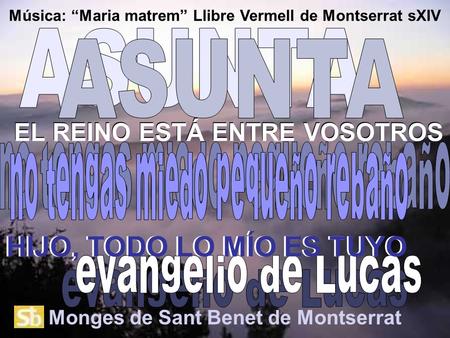 Música: “Maria matrem” Llibre Vermell de Montserrat sXIV