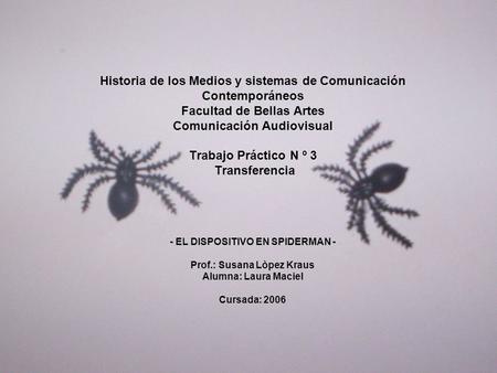 Historia de los Medios y sistemas de Comunicación Contemporáneos Facultad de Bellas Artes Comunicación Audiovisual Trabajo Práctico N º 3 Transferencia.