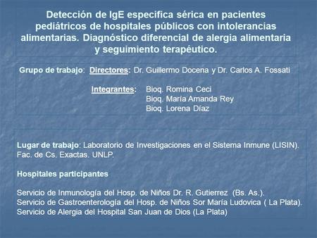 Detección de IgE especifica sérica en pacientes pediátricos de hospitales públicos con intolerancias alimentarias. Diagnóstico diferencial de alergia.