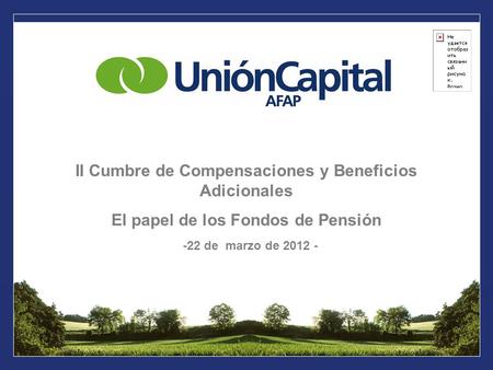 II Cumbre de Compensaciones y Beneficios Adicionales El papel de los Fondos de Pensión -22 de marzo de 2012 -
