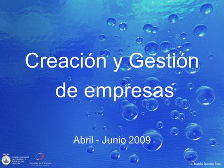 Creación y Gestión de empresas Abril - Junio 2009.