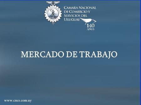 MERCADO DE TRABAJO www.cncs.com.uy.