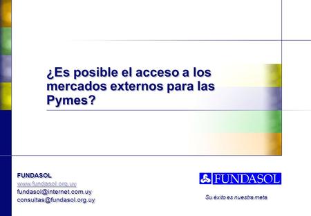 ¿Es posible el acceso a los mercados externos para las Pymes?