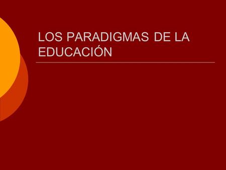 LOS PARADIGMAS DE LA EDUCACIÓN
