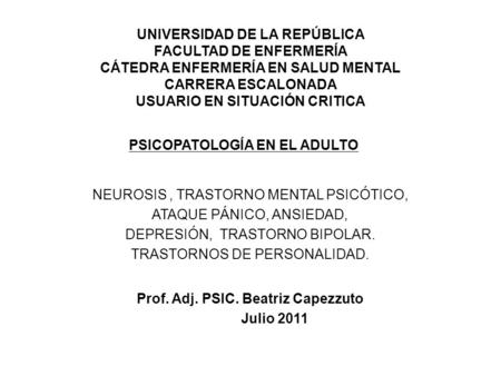 PSICOPATOLOGÍA EN EL ADULTO Prof. Adj. PSIC. Beatriz Capezzuto