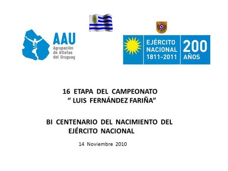 16 ETAPA DEL CAMPEONATO LUIS FERNÁNDEZ FARIÑA BI CENTENARIO DEL NACIMIENTO DEL EJÉRCITO NACIONAL 14 Noviembre 2010.