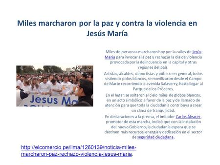 Miles marcharon por la paz y contra la violencia en Jesús María Miles de personas marcharon hoy por la calles de Jesús María para invocar a la paz y rechazar.