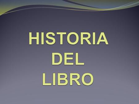 HISTORIA DEL LIBRO.