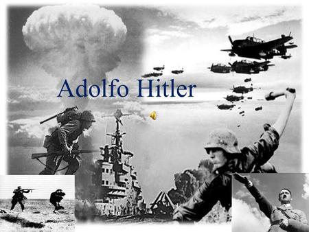Adolfo Hitler.