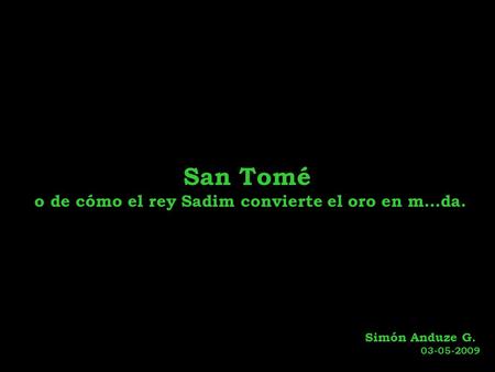 o de cómo el rey Sadim convierte el oro en m…da.