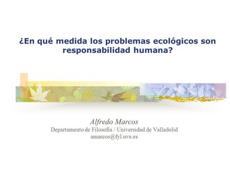 ¿En qué medida los problemas ecológicos son responsabilidad humana?