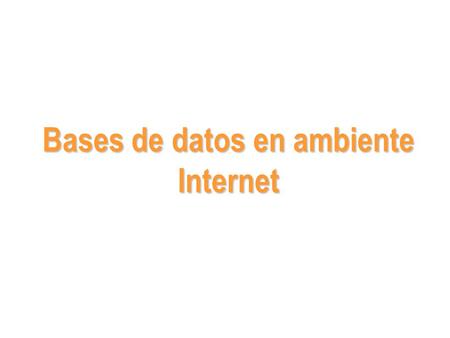 Bases de datos en ambiente Internet