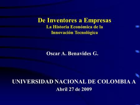 UNIVERSIDAD NACIONAL DE COLOMBIA A Abril 27 de 2009
