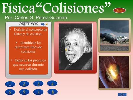 Física“Colisiones” Por: Carlos G. Perez Guzman OBJETIVOS