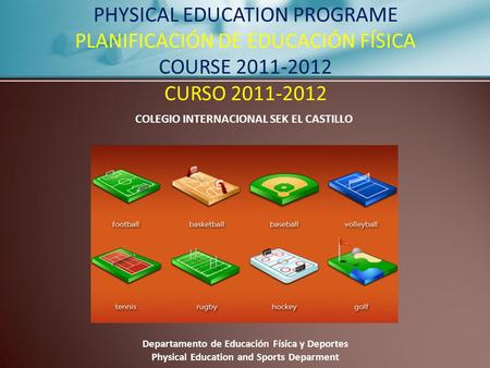 PHYSICAL EDUCATION PROGRAME PLANIFICACIÓN DE EDUCACIÓN FÍSICA