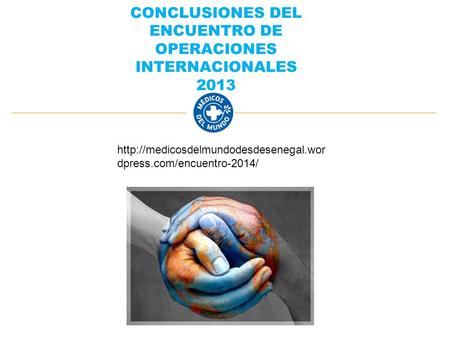 CONCLUSIONES DEL ENCUENTRO DE OPERACIONES INTERNACIONALES 2013  dpress.com/encuentro-2014/