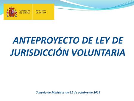 ANTEPROYECTO DE LEY DE JURISDICCIÓN VOLUNTARIA
