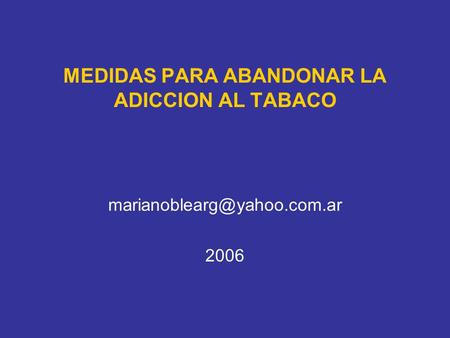 MEDIDAS PARA ABANDONAR LA ADICCION AL TABACO 2006.
