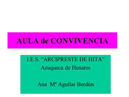 I.E.S. “ARCIPRESTE DE HITA” Azuqueca de Henares Ana Mª Aguilar Berdún