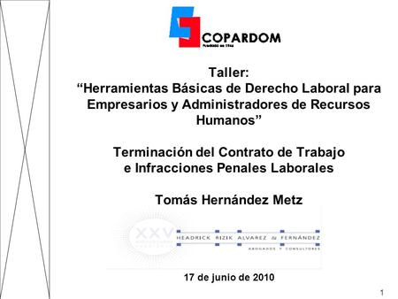Taller: “Herramientas Básicas de Derecho Laboral para Empresarios y Administradores de Recursos Humanos” Terminación del Contrato de Trabajo e Infracciones.