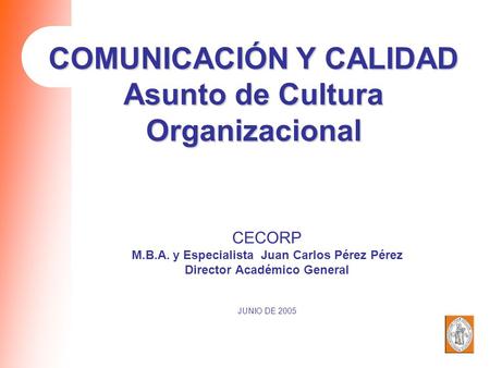 COMUNICACIÓN Y CALIDAD Asunto de Cultura Organizacional