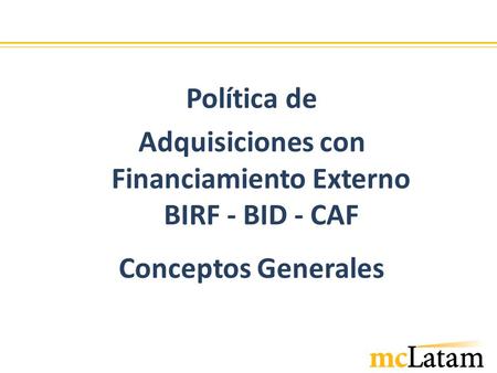 Adquisiciones con Financiamiento Externo BIRF - BID - CAF