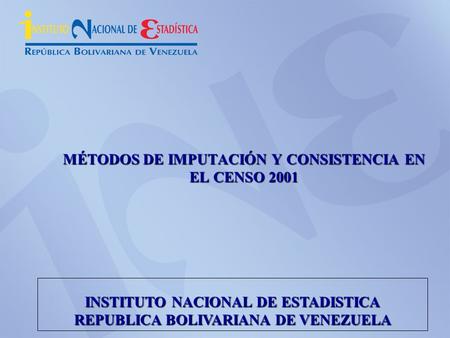 MÉTODOS DE IMPUTACIÓN Y CONSISTENCIA EN EL CENSO 2001