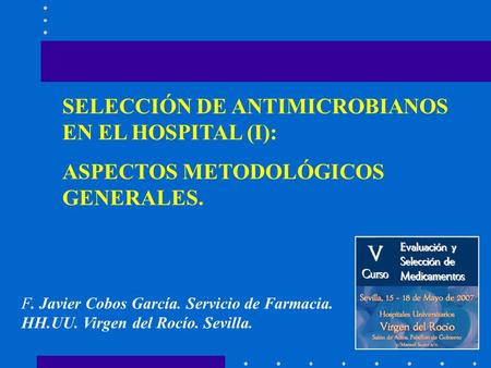SELECCIÓN DE ANTIMICROBIANOS EN EL HOSPITAL (I):