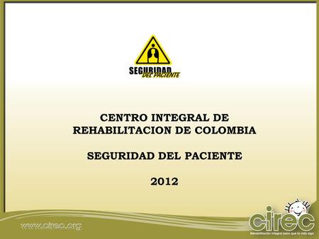 CENTRO INTEGRAL DE REHABILITACION DE COLOMBIA SEGURIDAD DEL PACIENTE