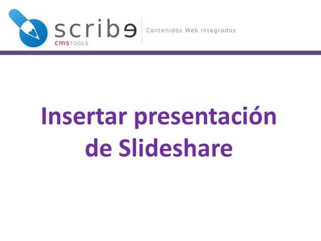 Insertar presentación de Slideshare. Buscamos la presentación que queremos incrustar y obtenemos su código para insertarlo en nuestro contenido. Tenemos.
