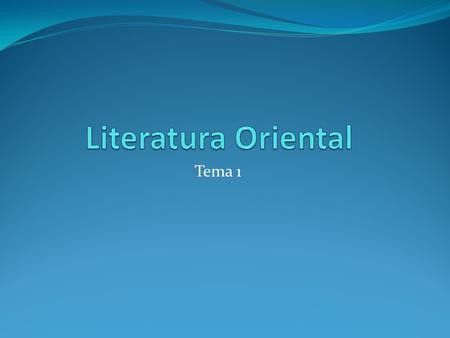 Literatura Oriental Tema 1.