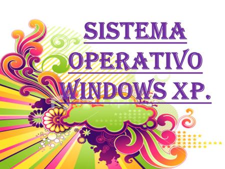 Sistema operativo windows XP.