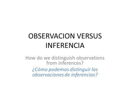 OBSERVACION VERSUS INFERENCIA