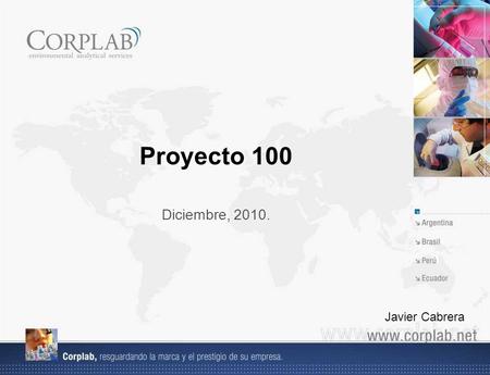 Proyecto 100 Diciembre, 2010. Javier Cabrera 1.