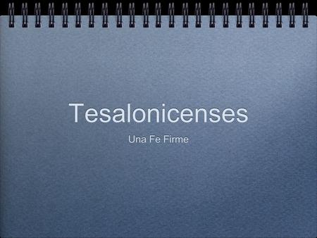 Tesalonicenses Una Fe Firme.