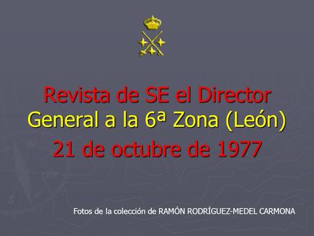 Revista de SE el Director General a la 6ª Zona (León)