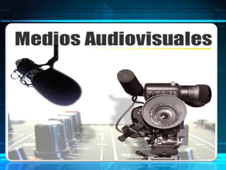 ¿Que son? Los medios audiovisuales son aquellos materiales y equipos que registran, reproducen, difunden mensajes visuales y sonoros con el fin de facilitar.