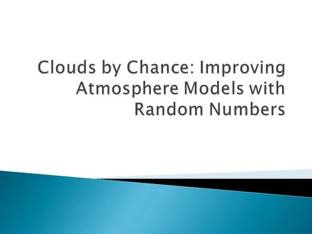 Clouds by Chance: Improving Atmosphere Models with Random Numbers